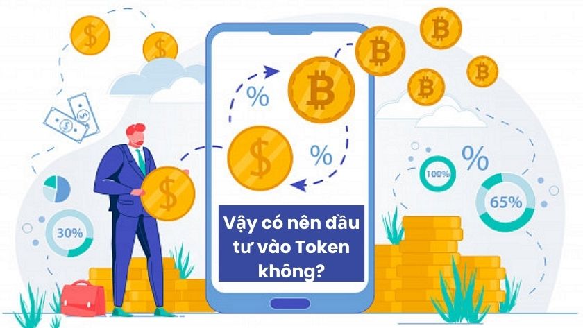 Có nên đầu tư vào Token không Có nên đầu tư vào Token không