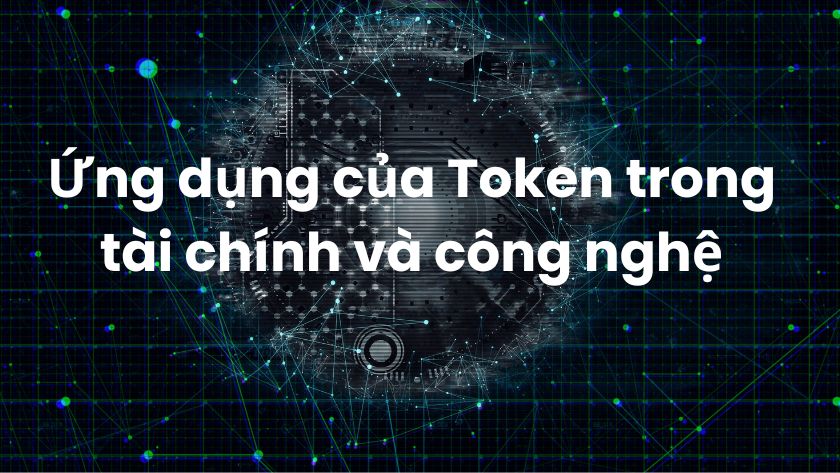 Ứng dụng của Token Ứng dụng của Token